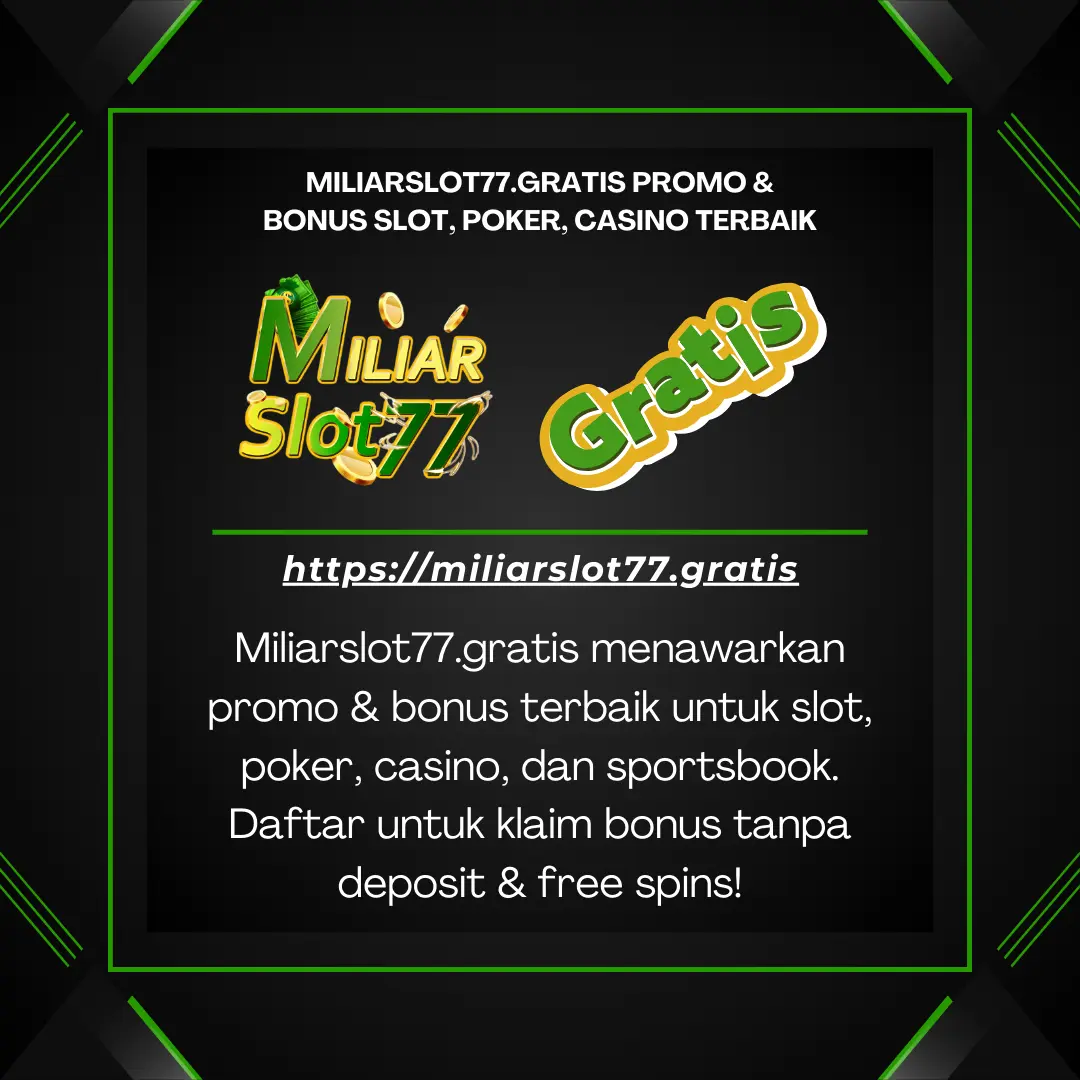 Miliarslot77.Gratis Promo & Bonus Slot, Poker, Casino Terbaik